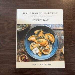 Half Baked Harvest Every Day Cookbook